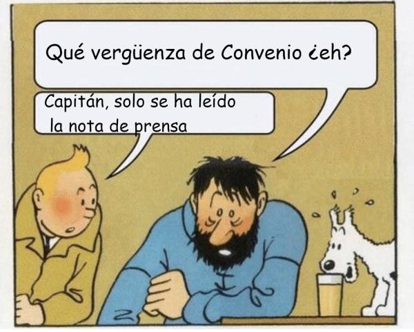 El Capitán Haddock dice "Qué vergüenza de convenio ¿eh?" a lo que Tintín responde "Capitán, solo se ha leído la nota de prensa"